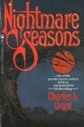 Charles L. Grant - Nightmare Seasons