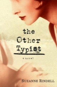 Suzanne Rindell - The Other Typist