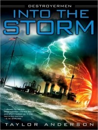 Taylor Anderson - Into the Storm (Destroyermen)