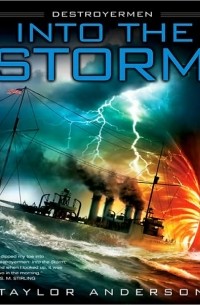 Taylor Anderson - Into the Storm (Destroyermen)