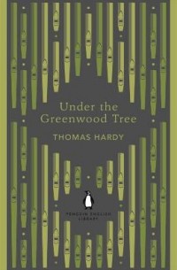 Thomas Hardy - Under the Greenwood Tree