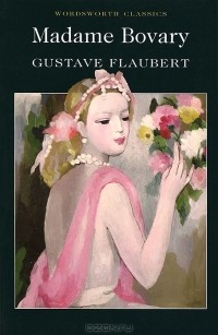 Gustave Flaubert - Madame Bovary