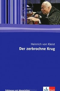 Heinrich von Kleist - Der zerbrochne Krug