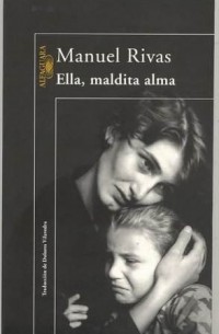 Manuel Rivas - Ella, maldita alma
