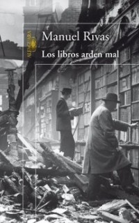 Мануэль Ривас - Los libros arden mal