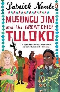 Patrick Neate - Musungu Jim And The Great Chief Tuluko