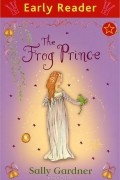 Sally Gardner - The Frog Prince