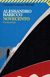Baricco Alessandro - Novecento. Un Monologo