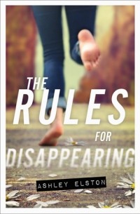 Эшли Элстон - The Rules for Disappearing