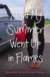 Jennifer Salvato Doktorski - How My Summer Went Up in Flames