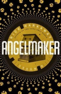 Nick Harkaway - Angelmaker