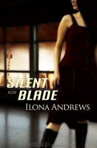 Ilona Andrews - Silent Blade