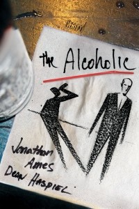 Jonathan Ames - The Alcoholic