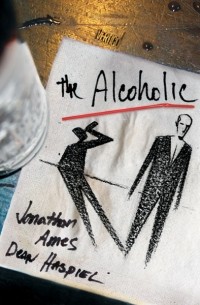 Jonathan Ames - The Alcoholic