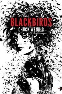 Chuck Wendig - Blackbirds