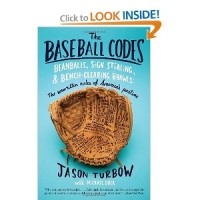  - The Baseball Codes: Beanballs, Sign Stealing, and Bench-Clearing Brawls: The Unwritten Rules of America's Pastime