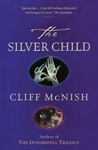 Cliff McNish - The Silver Child