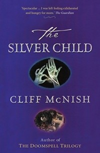 Cliff McNish - The Silver Child