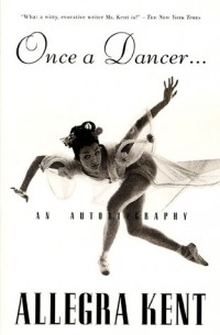 Allegra Kent - Once a Dancer
