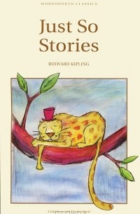 Rudyard Kipling - Just so Stories