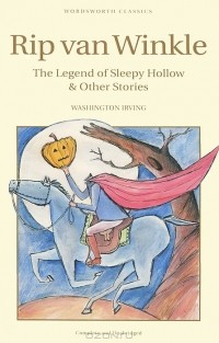 Washington Irving - Rip van Winkle: The Legend of Sleepy Hollow & Other Stories (сборник)