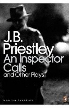J.B. Priestley - An Inspector Calls And Other Plays (сборник)