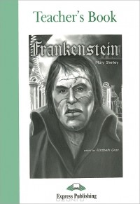 Мэри Шелли - Frankenstein: Teacher's Book