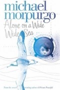 Michael Morpurgo - Alone On A Wide Wide Sea