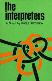 Wole Soyinka - The Interpreters