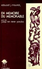 Édouard Joseph Maunick - En mémoire du mémorable