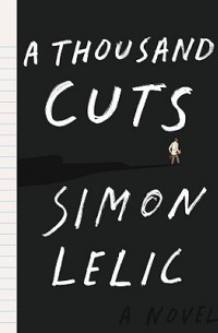 Simon Lelic - A Thousand Cuts