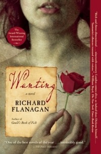 Richard Flanagan - Wanting