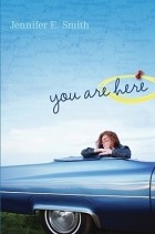 Jennifer E. Smith - You Are Here