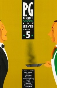 P.G. Wodehouse - The Jeeves Omnibus: Vol 5 (сборник)