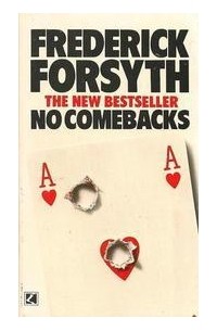 Frederick Forsyth - No Comebacks