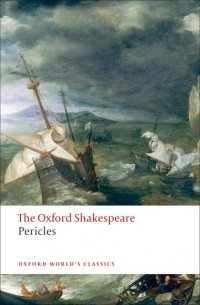 William Shakespeare - The Oxford Shakespeare: Pericles