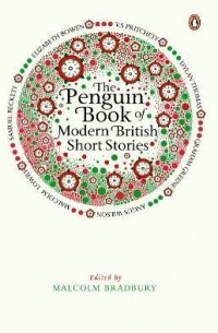Malcolm Bradbury - The Penguin Book of Modern British Short Stories