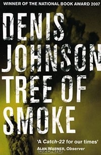 Denis Johnson - Tree Of Smoke