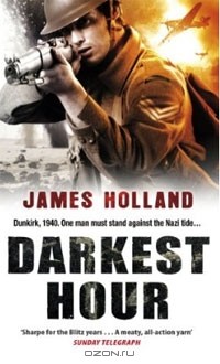 James Holland - Darkest Hour