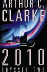 Arthur C. Clarke - 2010: Odyssey 2