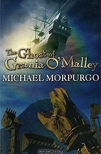 Michael Morpurgo - The Ghost of Grania O'Malley