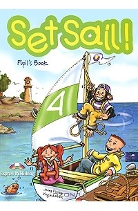  - Set Sail! 4: Pupil's Book