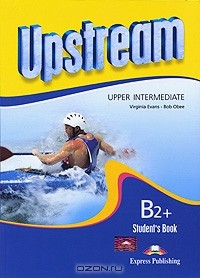  - Upstream Upper Intermediate B2+: Student's Book