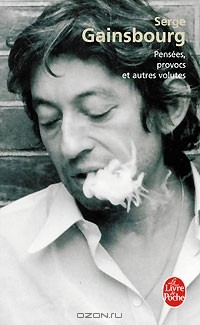 Serge Gainsbourg - Pensees, provocs et autres volutes