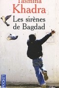 Yasmina Khadra - Le sirens de Bagdad