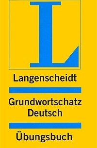  - Langenscheidts Grundwortschatz Deutsch: Ubungsbuch