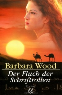 Barbara Wood - Der Fluch der Schriftrollen