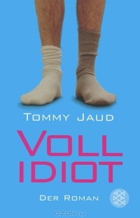 Tommy Jaud - Vollidiot