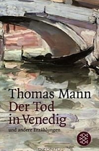 Thomas Mann - Der Tod in Venedig und andere Erzählungen