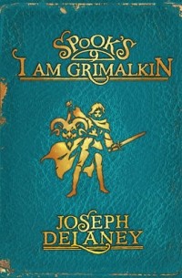 Joseph Delaney - Spook's: I Am Grimalkin